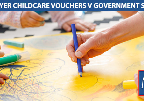 Employer childcare vouchers v government scheme