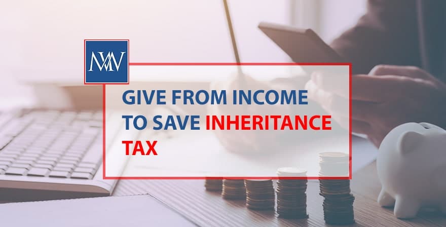 Give from income to save inheritance tax