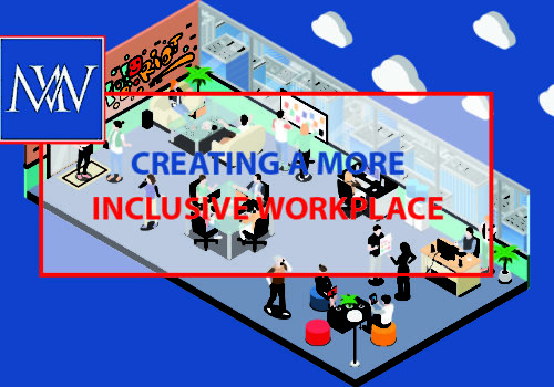 Creating a more inclusive workplace