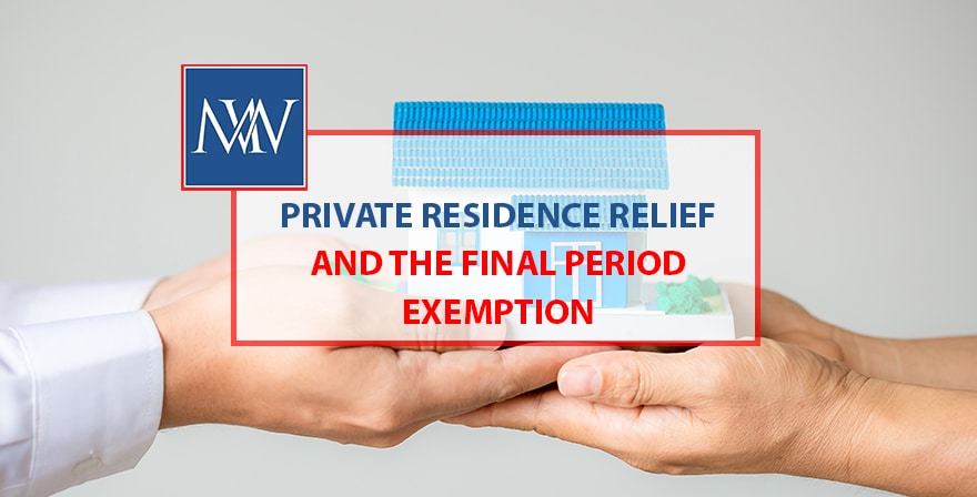 Private residence relief and the final period exemption