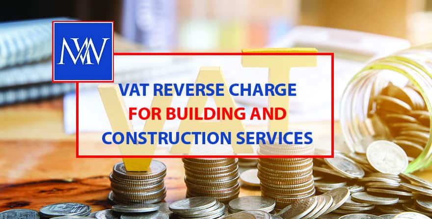 VAT REVERSE CHARGE FOR BUILDING AND CONSTRUCTION SERVICES