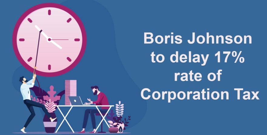 Boris Johnson to delay 17% rate of Corporation Tax