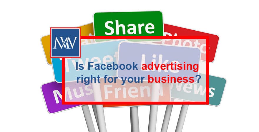 Is Facebook advertising right for your business?