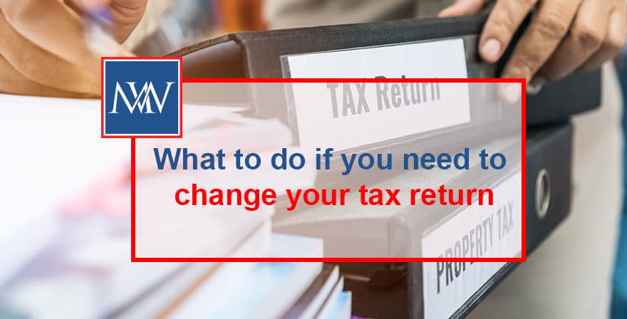 What to do if you need to change your tax return