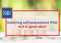 Deferring self-assessment POA – Is it is good idea?