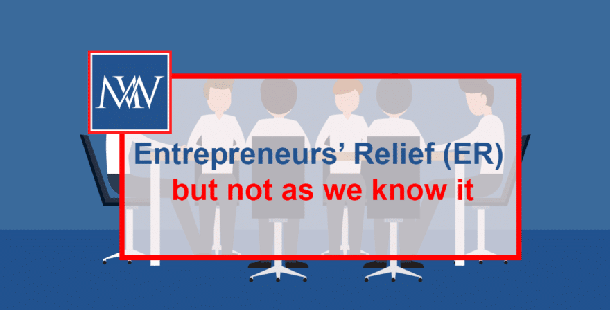 Entrepreneurs’ Relief (ER) but not as we know it