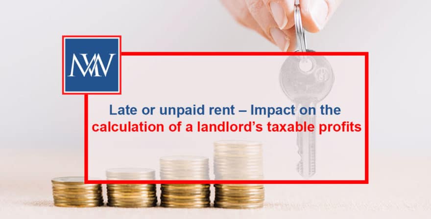 Late or unpaid rent – Impact on the calculation of a landlord’s taxable profits
