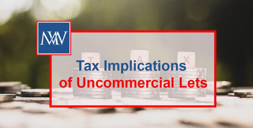Tax implications of uncommercial lets