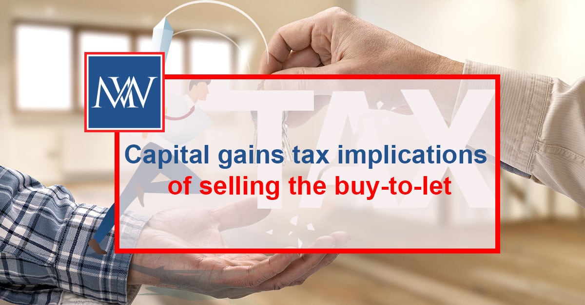Capital gains tax implications of selling the buy-to-let