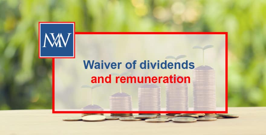Waiver of dividends and remuneration