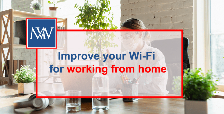 Improve your Wi-Fi for working from home Type a message