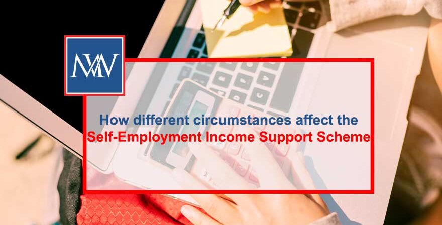 How different circumstances affect the Self-Employment Income Support Scheme