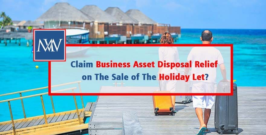 Can You Claim Business Asset Disposal Relief on The Sale of The Holiday Let