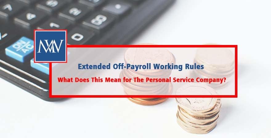 Extended Off-Payroll Working Rules What Does This Mean for The Personal Service Company