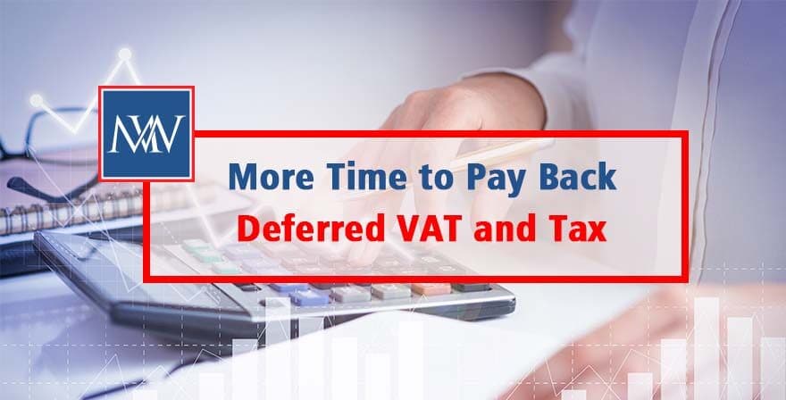 More Time to Pay Back Deferred VAT and Tax