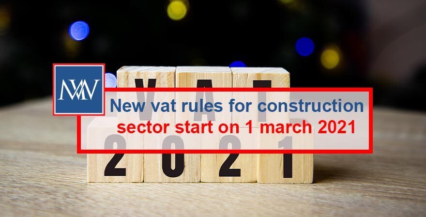 New vat rules for construction sector start on 1 march 2021
