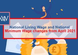 National Living Wage and National Minimum Wage changes from April 2021