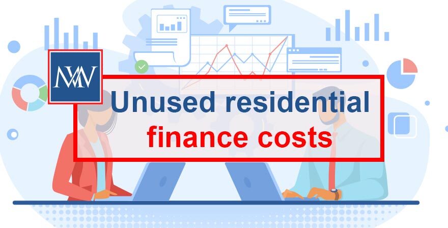 Unused residential finance costs