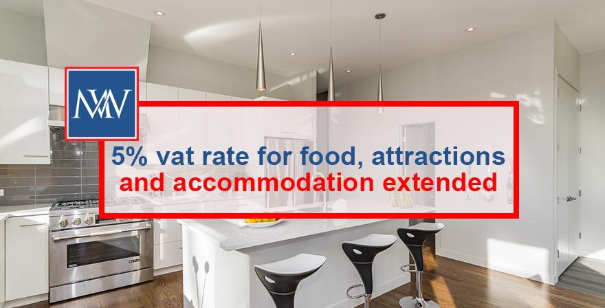 5% VAT RATE FOR FOOD, ATTRACTIONS AND ACCOMMODATION EXTENDED