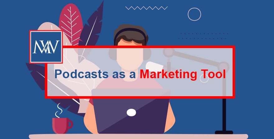Podcasts as a Marketing Tool