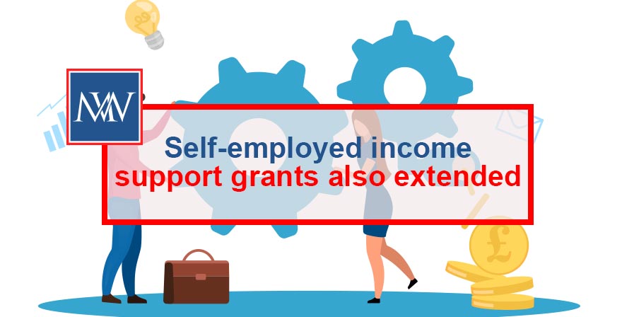 SELF EMPLOYED INCOME SUPPORT GRANTS ALSO EXTENDED