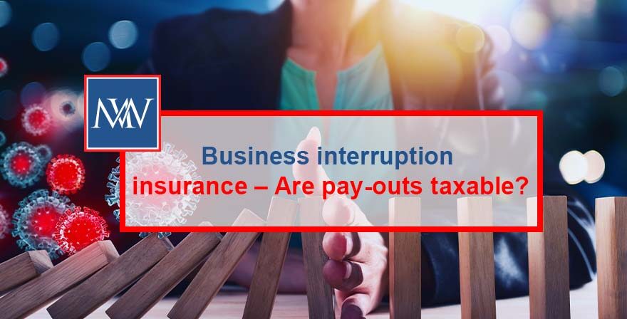 Business interruption insurance – Are pay-outs taxable?