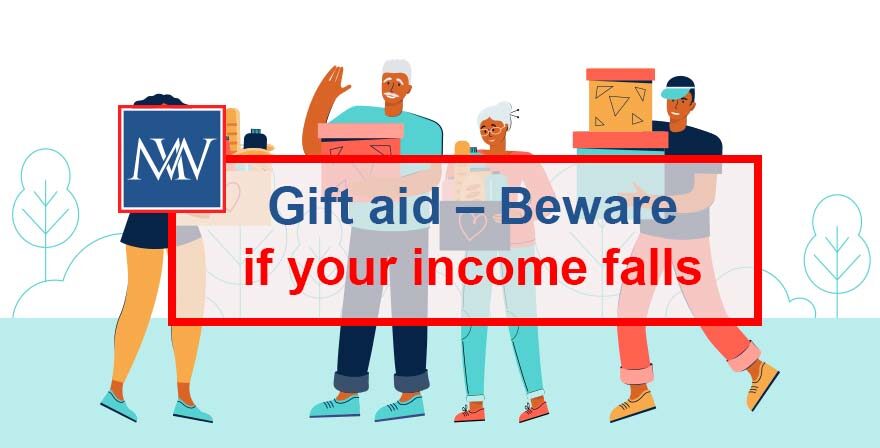 Gift aid – Beware if your income falls