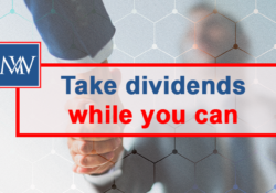 Take dividends while you can