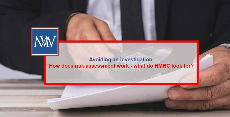 Avoiding-an-investigation-How-does-risk-assessment-work---what-do-HMRC-look-for