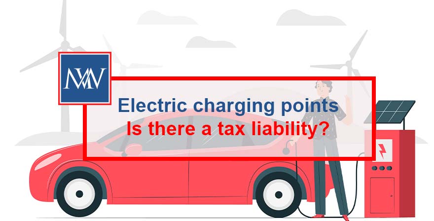 Electric charging points – Is there a tax liability?