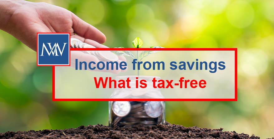 Income from savings – What is tax-free
