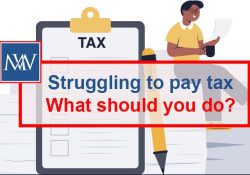 Struggling to pay tax – What should you do?