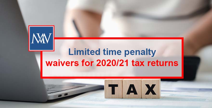 Limited time penalty waivers for 2020/21 tax returns