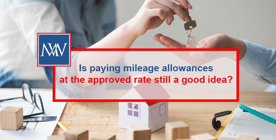 Is paying mileage allowances at the approved rate still a good idea?