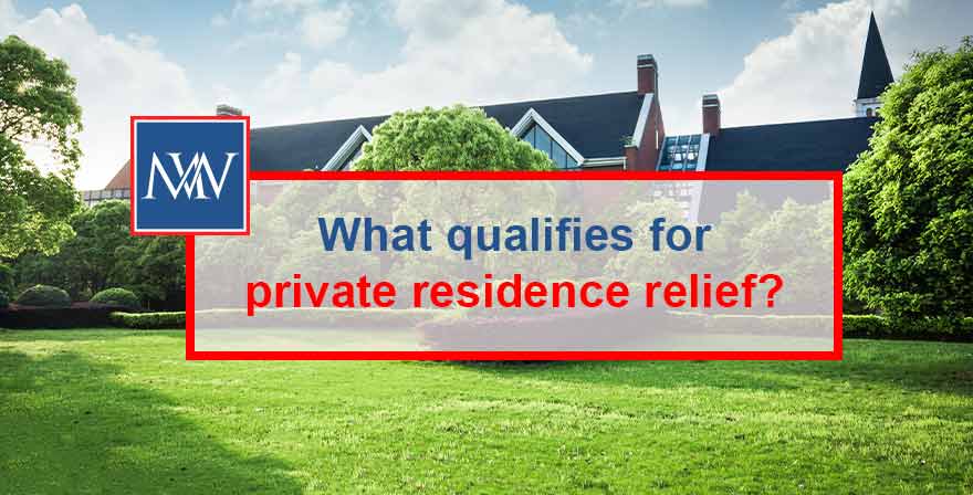What qualifies for private residence relief?