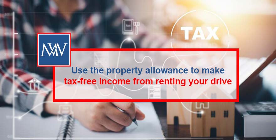 Use the property allowance to make tax-free income from renting your drive