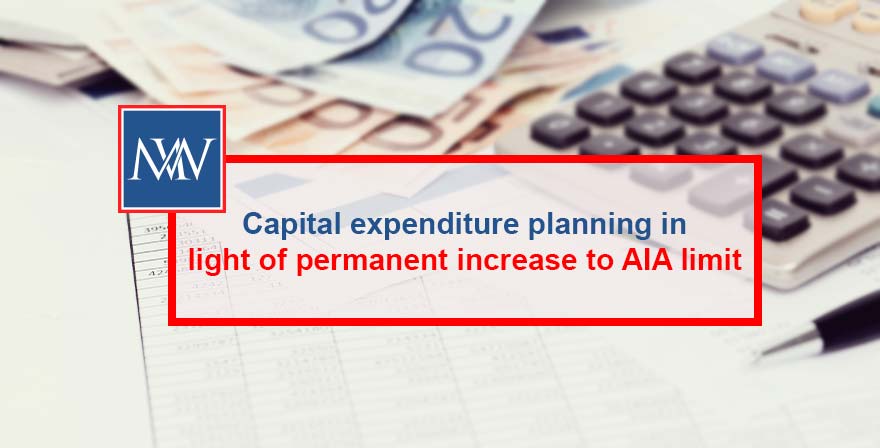 Capital expenditure planning in light of permanent increase to AIA limit