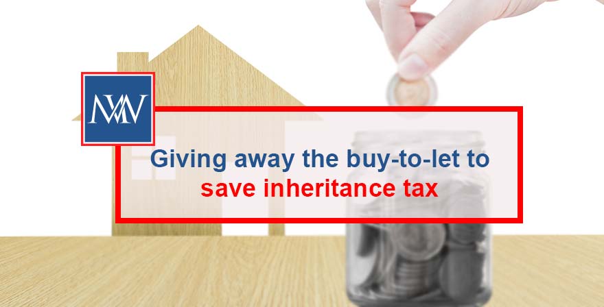 Giving away the buy-to-let to save inheritance tax