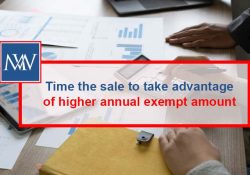 Time sale to take advantage of higher annual exempt amount