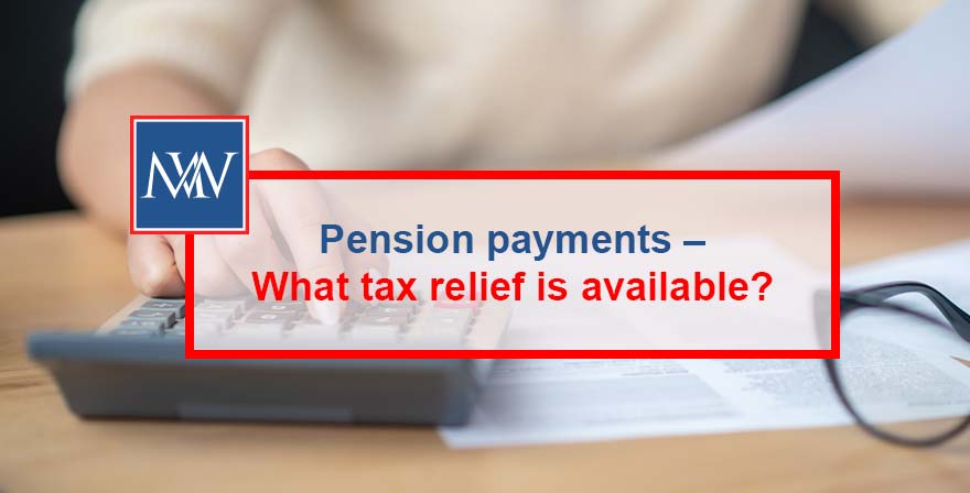 Pension payments – What tax relief is available?