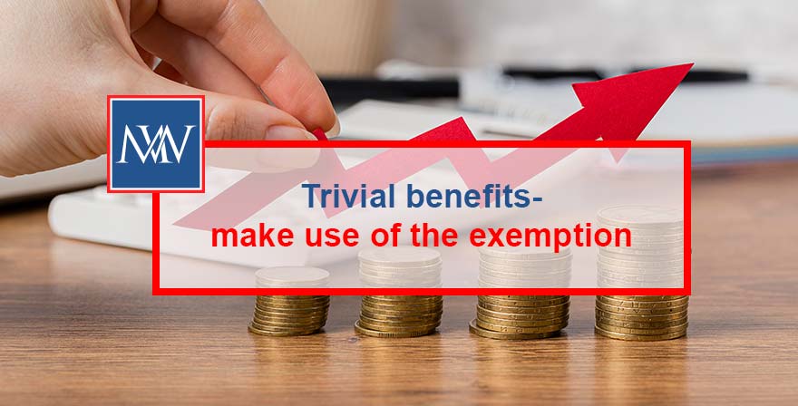 Trivial benefits – Make use of the exemption