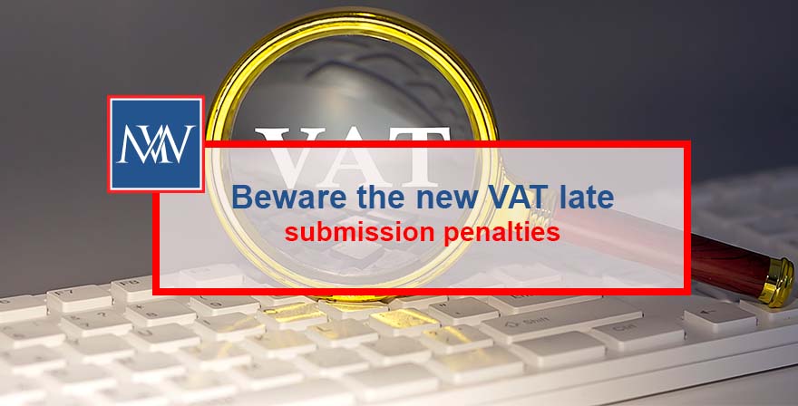 Beware the new VAT late submission penalties