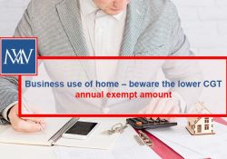 Business use of home – Beware the lower CGT annual exempt amount