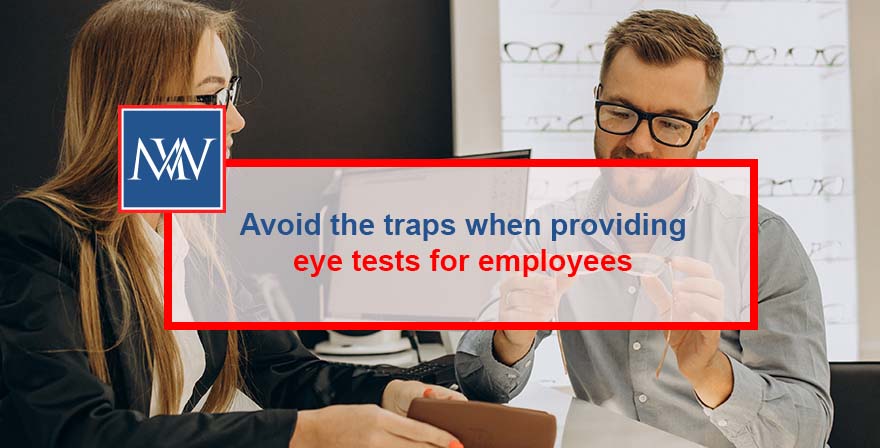 Avoid the traps when providing eye tests for employees