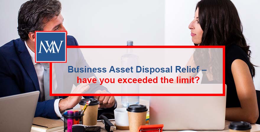 Business Asset Disposal Relief – have you exceeded the limit?