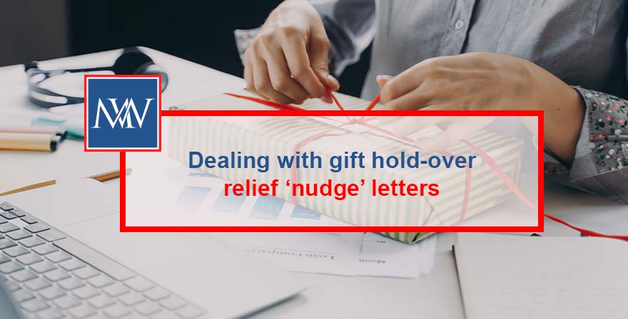 Dealing with gift hold-over relief ‘nudge’ letters