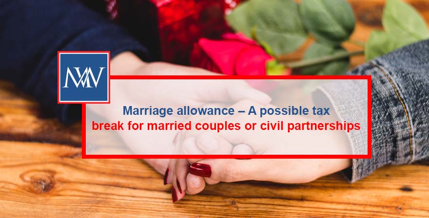 Marriage allowance – A possible tax break for married couples or civil partnerships