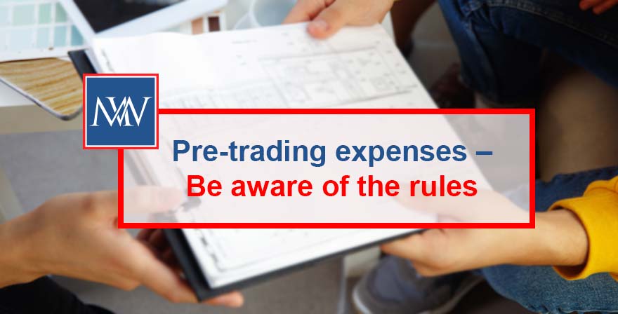 Pre-trading expenses – Be aware of the rules