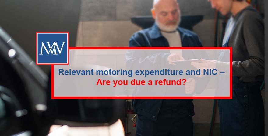Relevant motoring expenditure and NIC – Are you due a refund?