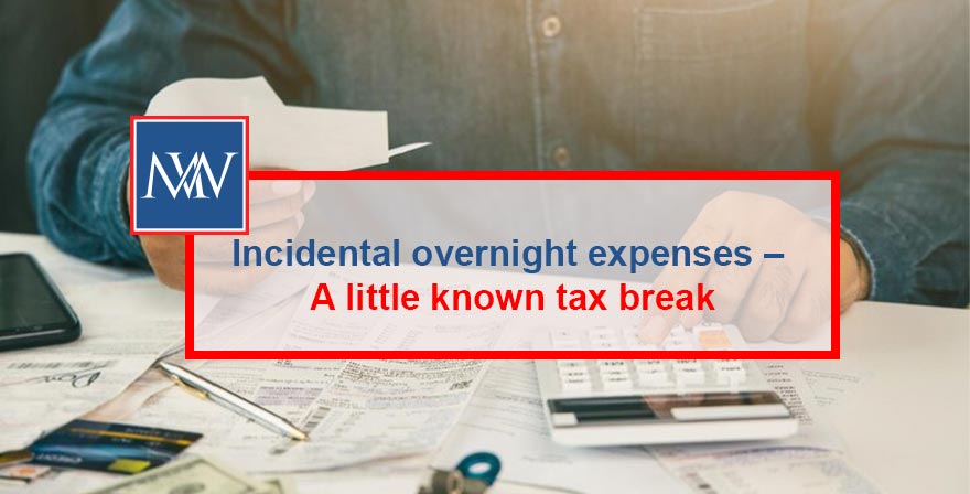 Incidental overnight expenses – A little known tax break